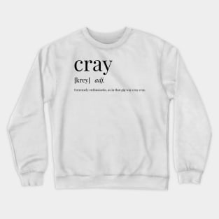 Cray Definition Crewneck Sweatshirt